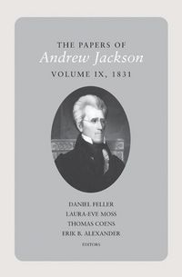 Produktbild: Jackson, A: Papers of Andrew Jackson, Volume 9, 1831