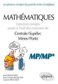 Produktbild: Math&eacute;matiques - Exercices corrig&eacute;s pos&eacute;s &agrave; l'oral des concours de Centrale/Sup&eacute;lec et Mines/Ponts - MP/MP*
