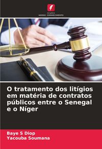 Produktbild: O tratamento dos lit&iacute;gios em mat&eacute;ria de contratos p&uacute;blicos entre o Senegal e o N&iacute;ger