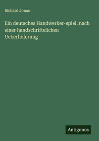 Produktbild: Ein deutsches Handwerker-spiel, nach einer handschriftelichen Ueberlieferung
