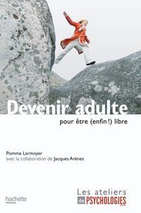 Produktbild: Devenir adulte pour &ecirc;tre (enfin !) libre