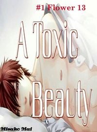 Produktbild: A Toxic Beauty#1: Flower 13 (Boy Love)