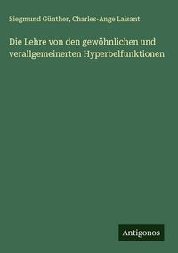 Produktbild: Die Lehre von den gew&ouml;hnlichen und verallgemeinerten Hyperbelfunktionen