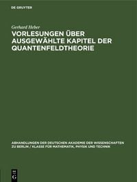 Produktbild: Vorlesungen &uuml;ber Ausgew&auml;hlte Kapitel der Quantenfeldtheorie