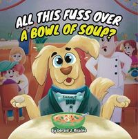 Produktbild: All This Fuss Over A Bowl Of Soup?