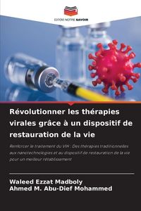 Produktbild: R&eacute;volutionner les th&eacute;rapies virales gr&acirc;ce &agrave; un dispositif de restauration de la vie