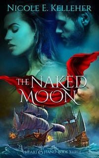 Produktbild: The Naked Moon, Book Three of Heart and Hand Series