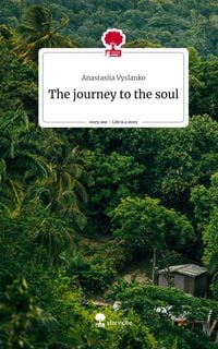 Produktbild: The journey to the soul. Life is a Story - story.one