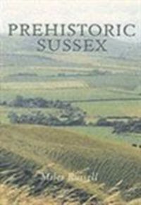 Produktbild: Russell, M: Prehistoric Sussex
