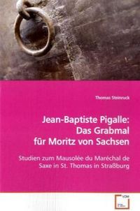 Produktbild: Steinruck, T: Jean-Baptiste Pigalle: Das Grabmal f&uuml;r Moritz
