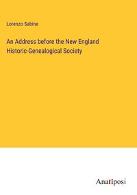 Produktbild: An Address before the New England Historic-Genealogical Society