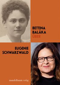 Bild vom Artikel Über Eugenie Schwarzwald vom Autor Bettina Balàka
