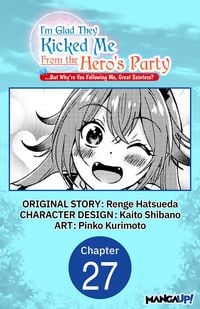 Produktbild: I'm Glad They Kicked Me From The Hero's Party... But Why're you following me, Great Saintess? #027