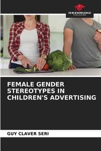 Produktbild: Female Gender Stereotypes in Children's Advertising