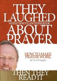 Produktbild: They Laughed When I Wrote Another Book About Prayer Then They Read It