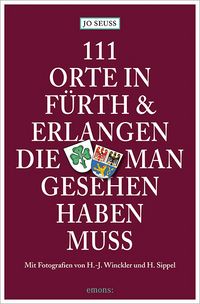 Produktbild: 111 Orte in F&uuml;rth & Erlangen, die man gesehen haben muss