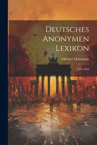 Produktbild: Deutsches Anonymen Lexikon: 1501-1850