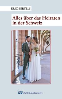 Produktbild: Alles &uuml;ber das Heiraten in der Schweiz
