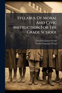 Produktbild: Syllabus Of Moral And Civic Instruction For The Grade School