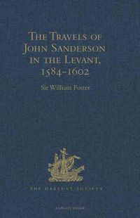 Produktbild: The Travels of John Sanderson in the Levant,1584-1602
