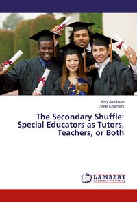 Produktbild: The Secondary Shuffle: Special Educators as Tutors, Teachers, or Both