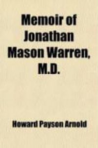 Produktbild: Memoir of Jonathan Mason Warren, M.D.