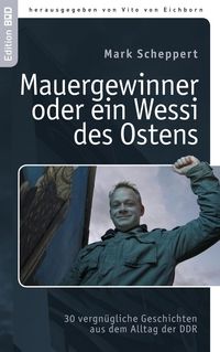 Produktbild: Der Mauergewinner oder ein Wessi des Ostens
