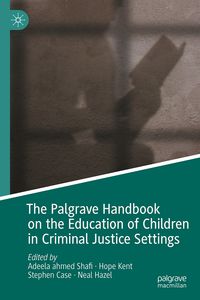 Produktbild: The Palgrave Handbook on the Education of Children in Criminal Justice Settings