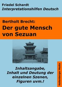 Produktbild: Der gute Mensch von Sezuan - Lekt&uuml;rehilfe und Interpretationshilfe. Interpretationen und Vorbereitungen f&uuml;r den Deutschunterricht.