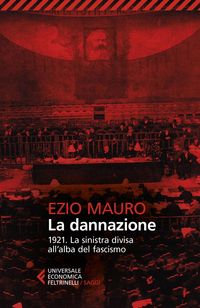 Produktbild: La dannazione. 1921. La sinistra divisa all'alba del fascismo