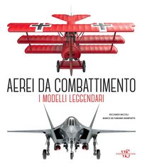 Produktbild: Aerei da combattimento. I modelli leggendari dalla prima guerra mondiale a oggi