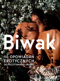 Produktbild: Biwak: 10 opowiada&iquest; erotycznych do poczytania na urlopie