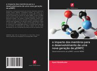 Produktbild: o impacto dos membros para o desenvolvimento de uma nova gera&ccedil;&atilde;o de &micro;DMFC