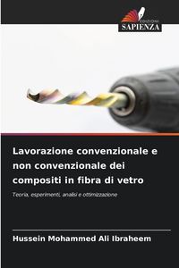 Produktbild: Lavorazione convenzionale e non convenzionale dei compositi in fibra di vetro