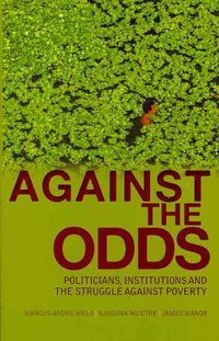 Produktbild: Against the Odds: Politicians, Institutions, and the Struggle Against Poverty