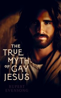 Produktbild: The True Myth of Gay Jesus
