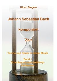 Produktbild: Johann Sebastian Bach komponiert Zeit