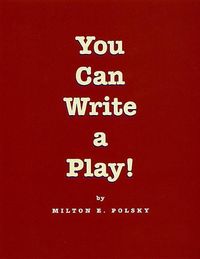 Bild vom Artikel You Can Write a Play! vom Autor Milton E. Polsky