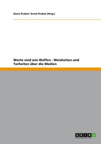 Produktbild: Worte sind wie Waffen - Weisheiten und Torheiten &uuml;ber die Medien