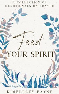 Produktbild: Feed Your Spirit: A Collection of Devotionals on Prayer