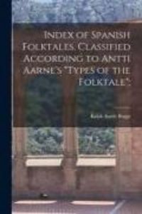 Produktbild: Index of Spanish Folktales, Classified According to Antti Aarne's "Types of the Folktale";