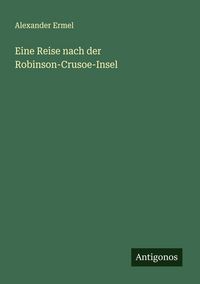 Produktbild: Eine Reise nach der Robinson-Crusoe-Insel
