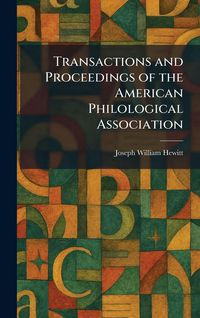 Produktbild: Transactions and Proceedings of the American Philological Association