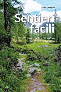 Produktbild: Sentieri facili. 25 passeggiate nella natura tra Veneto e Trentino