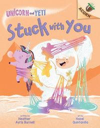 Produktbild: Stuck with You: An Acorn Book (Unicorn and Yeti #7)