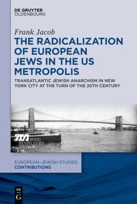 Produktbild: The Radicalization of European Jews in the US Metropolis
