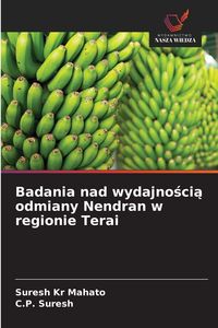 Produktbild: Badania nad wydajno&iquest;ci&iquest; odmiany Nendran w regionie Terai