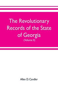Produktbild: The Revolutionary Records of the State of Georgia (Volume II)