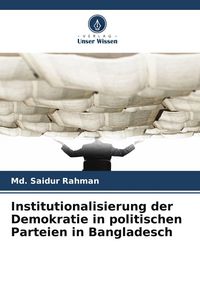 Produktbild: Institutionalisierung der Demokratie in politischen Parteien in Bangladesch