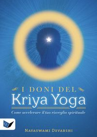 Produktbild: I doni del kriya yoga. Come accelerare il tuo risveglio spirituale